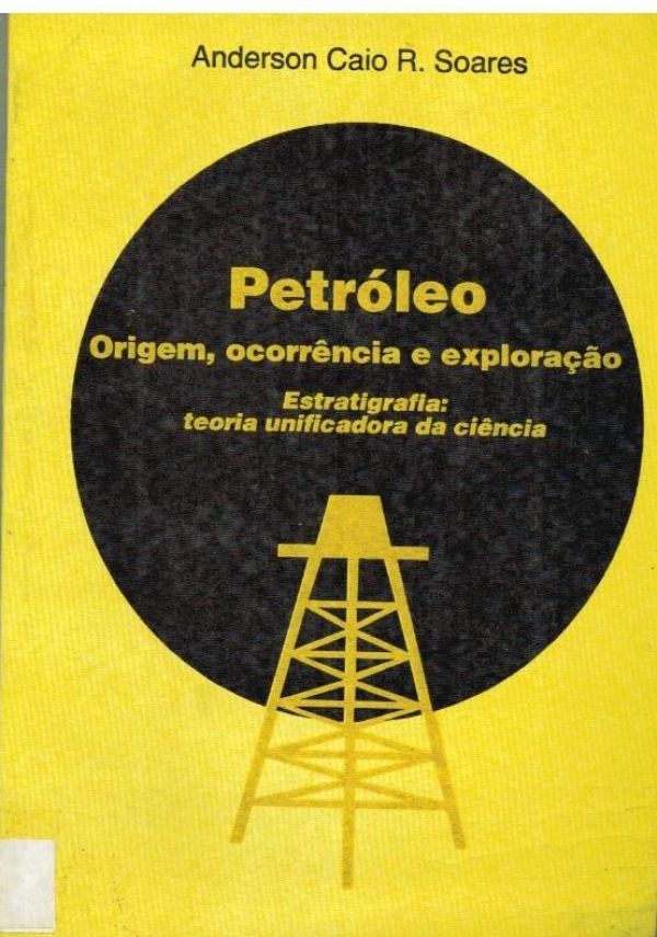 Petróleo - Origem, ocorrência, exploração